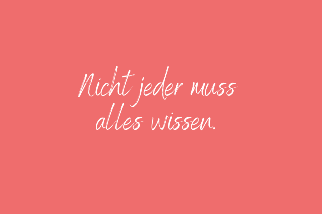 Nicht jeder muss alles wissen.